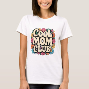 T-Shirt Club Maman cool - Amusante et élégante Mèr