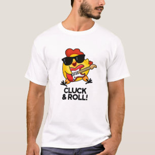 T-shirt Cluck And Roll Funny Rock n Roll Chicken Pun