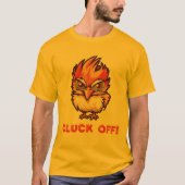 T-shirt Cluck Off| Drôle poulet (Devant)