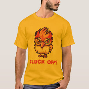 T-shirt Cluck Off  Drôle poulet