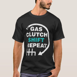 T-shirt Clutch à gaz Changement Répéter Funny Automotive M