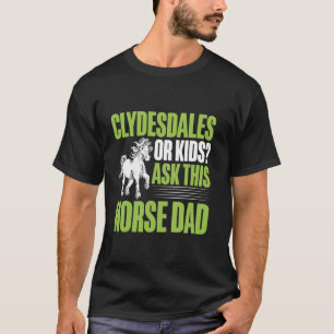 T-shirt Clydesdales ou les enfants demandent à ce papa che