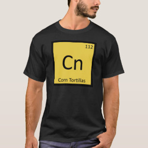 T-shirt Cn - Chimie des Tortillas de Maïs Tableau Périodiq