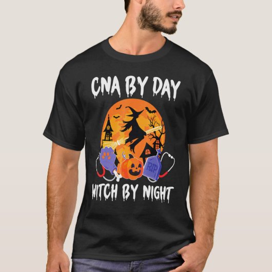 T-shirt Cna By Day Witch By Night Halloween Certified Nurs (Devant)