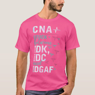 T-shirt CNA Coincé Entre IDK, IDC Et IDGAFV 