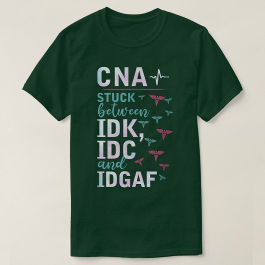 T-shirt CNA Coincé Entre IDK, IDC Et IDGAFV (Design devant)