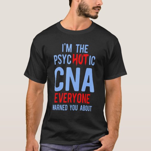 T-shirt CNA Hot Certified Nursing Assistant 3 (Devant)