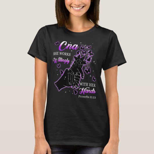 T-shirt Cna She Works Willingly With Her Hands Proverbs 31 (Devant)