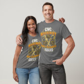 T-shirt CNC Machinist Have Tolerance Issues Funny CNC (Unisexe)