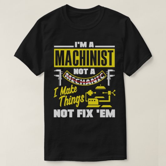 T-shirt Cnc Machinist Metalworker Machining I Make Things (Design devant)