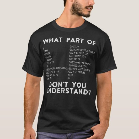 T-shirt CNC Machinist Quelle Partie De Ne Comprenez-Vous P (Devant)