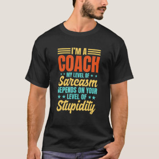 T-shirt Coach Sarcasm Citation Coaching Sport