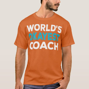 T-shirt Coach Worlds Okayest