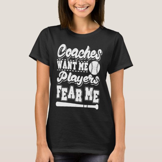 T-shirt Coaches Want Me Players Fear Me Softball Player Ba (Devant)