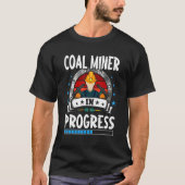 T-shirt Coal Miner In Progress Trainee Student (Devant)