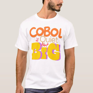 T-shirt Cobol Programming Language is Quiet But Big 