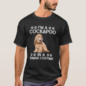 T-shirt Cockapoo Dog Owner I'm A Cockapoo In A Human Costu (Devant)