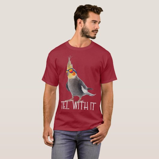 T-shirt Cockatiel Teil With It Grey Bird Owner - Tiel It (Devant entier)