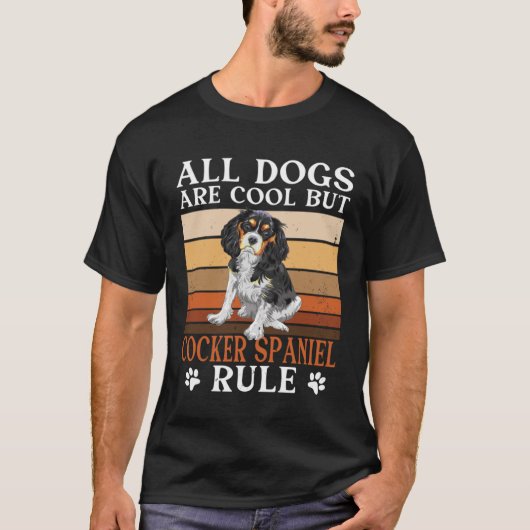 T-shirt Cocker Spaniel Propriétaire Tous Les Chiens Sont C (Devant)