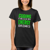 T-shirt Codage Alimenté Par Energy Drinks Code Programmer  (Devant)