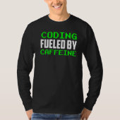 T-shirt Codage Alimenté Par La Caféine Dit Coder Code Prog (Devant)