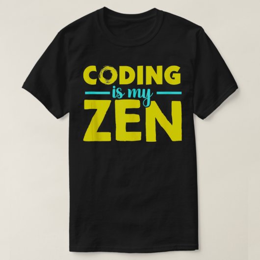 T-shirt Codage Est Mon Code Zen Calm Drôle Programmateur (Design devant)