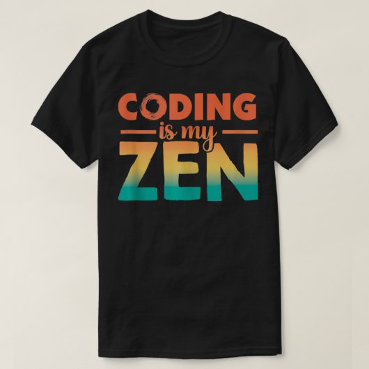 T-shirt Codage Est Mon Code Zen Calm Funny Programmer 1 (Design devant)