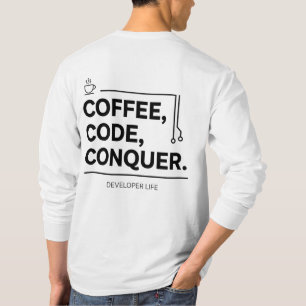 T-shirt Code café Conquer la vie du développeur