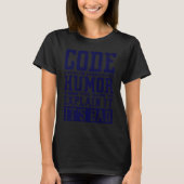 T-shirt Code Is Like Humor Computer Code Coder and Program (Devant)