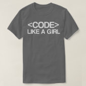 T-shirt Code Like A Girl - Coder, Geek, Programmation (Design devant)