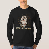 T-shirt Code Like A Girl I Programmer  Hacker Code (Devant)
