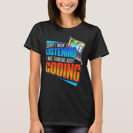 T-shirt Coder Désolé, je n'écoutais pas que je pensais à p (Devant)