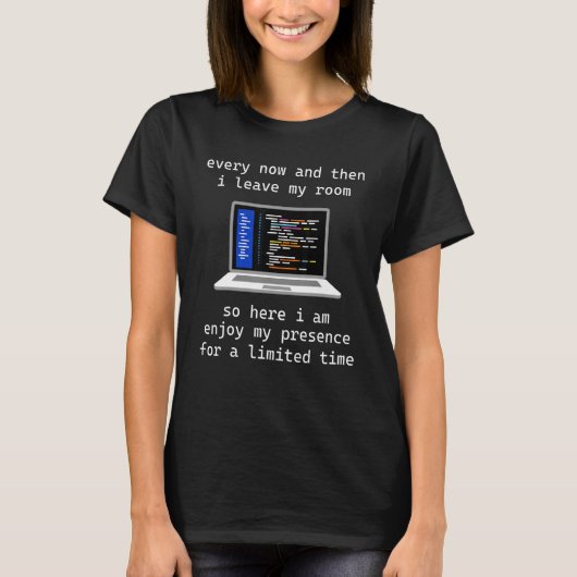 T-shirt Coder IT Programmer Every Now And Then I Leave My (Devant)