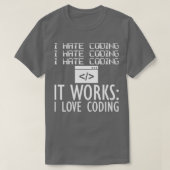 T-shirt Coder Je déteste coder Ça marche J'aime coder W (Design devant)