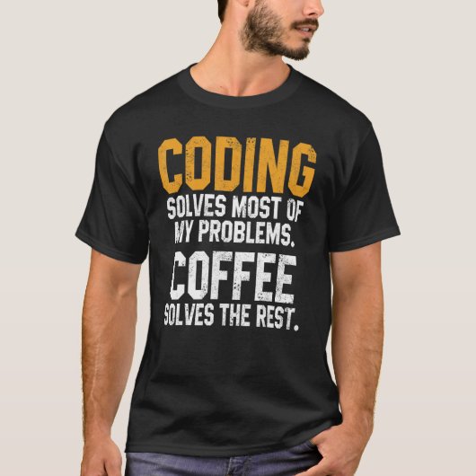 T-shirt Coder résout mes problèmes Programmation Café Gee (Devant)