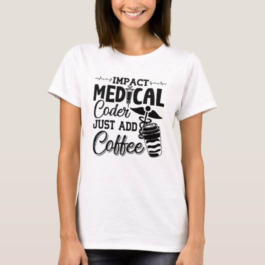 T-shirt Codeur Médicale Ajoutez simplement un code program (Devant)