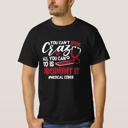 T-shirt Codeur Médicale Vous ne pouvez pas réparer Crazy C (Devant)