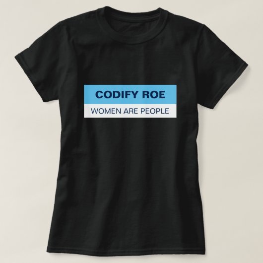 T-shirt Codifier Les Femmes Roe Sont Des Gens (Design devant)