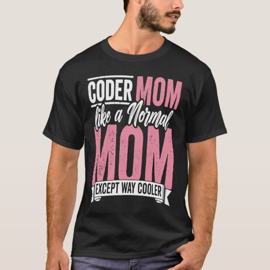 T-shirt Coding Coder Maman Comme Une Maman Normale Sauf P (Devant)