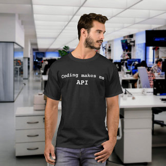 T-shirt "Coding me fait API" Drôle (Texte Blanc)