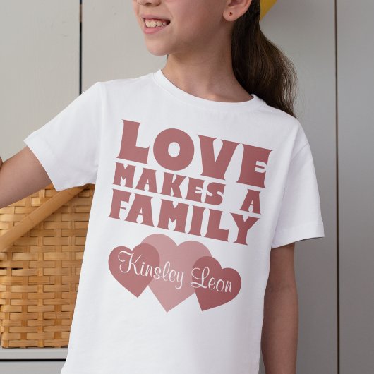 T-shirt Coeurs d'adoption "L'amour fait une famille" Nom p