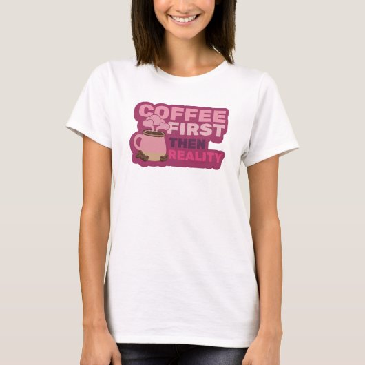 T-shirt COFEE D'ABORD PUIS RÉALITÉ Impression de mode vibr (Devant)