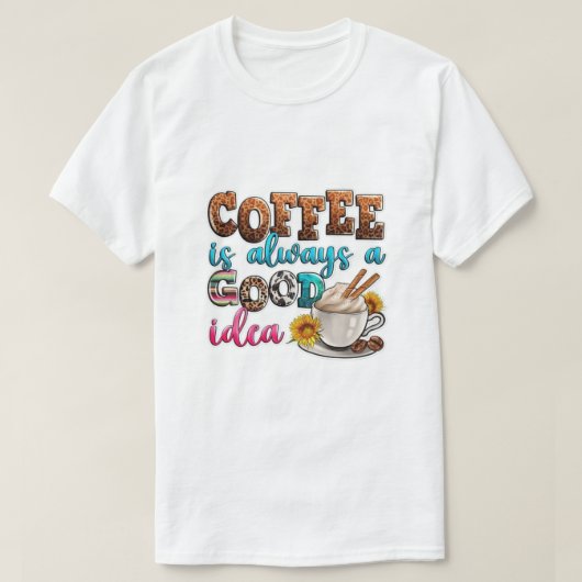 T-shirt Coffee Always Good. (Design devant)