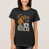 T-shirt Coffee And Vizslas Hungarian Vizsla (Devant)