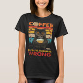 T-shirt Coffee Because Murder Is Wrong Black Cat Drinks Co (Devant)
