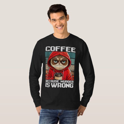 T-shirt coffee because murder is wrong I  Black Cat with C (Devant entier)