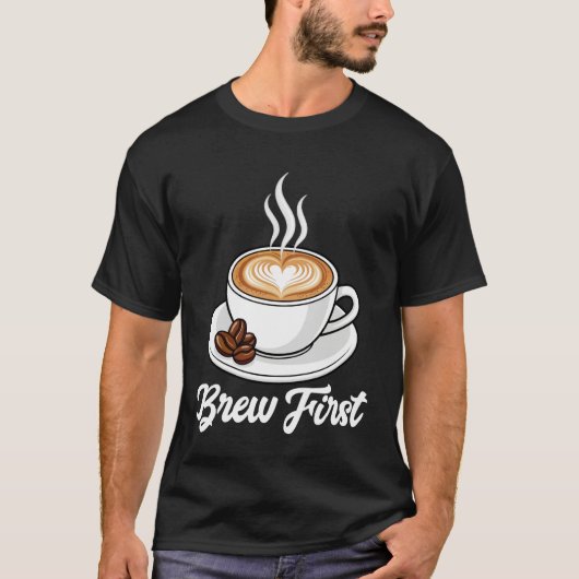 T-shirt Coffee - Brew First (Devant)