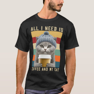 T-shirt Coffee Cats Tout Ce Dont J'Ai Besoin, C'Est Du Caf