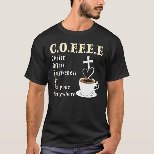T-shirt Coffee Christ Offers Forgiveness For Everyone Ever (Devant)