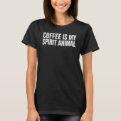 T-shirt Coffee Coffee Is My Spirit Animal (Devant)